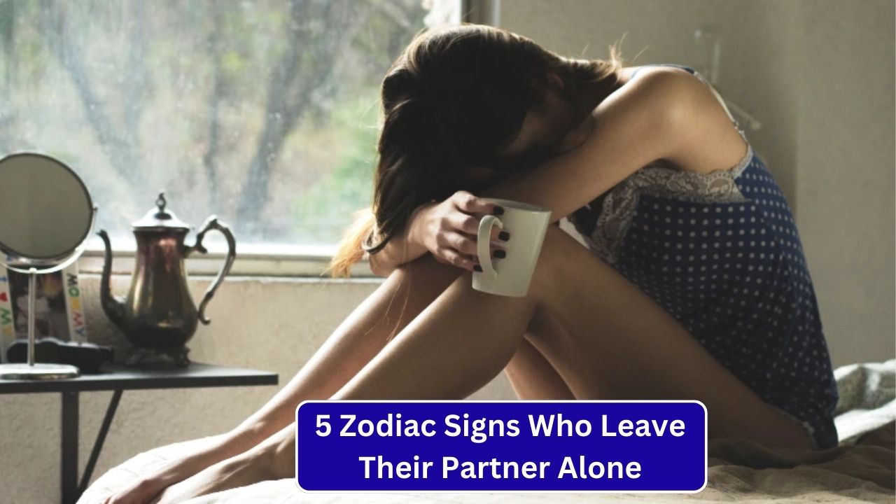 5 Zodiac Signs Who Leave Their Partner Alone