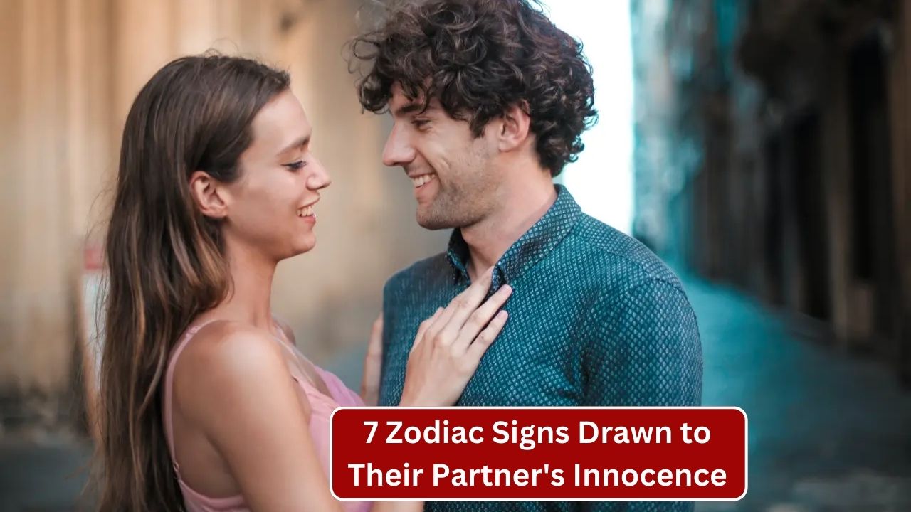 7 Zodiac Signs Drawn to Their Partner's Innocence