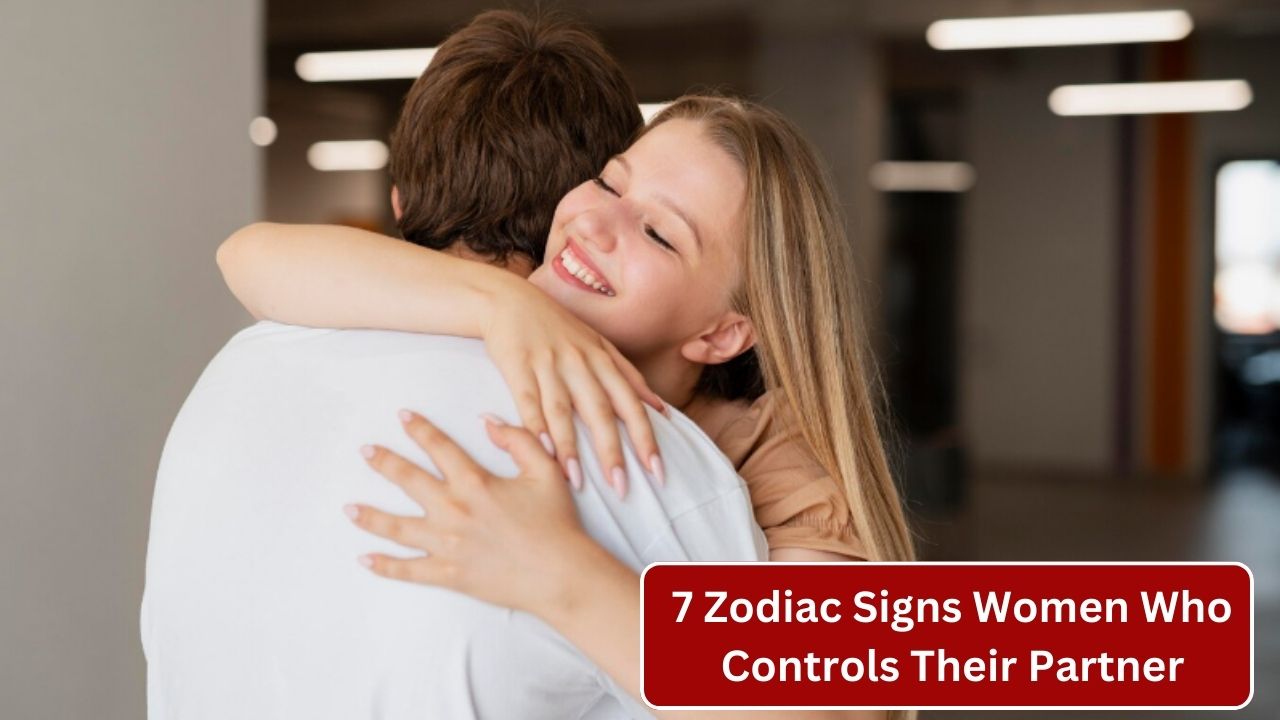 7 Zodiac Signs Women Who Controls Their Partner